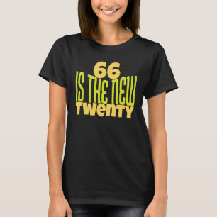 Camiseta 66 É O Novo Vigésimo 66º Aniversário, 66 Anos