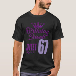 Camiseta 67 Anos Março Aniversário Rainha 67 Doce Para Mu