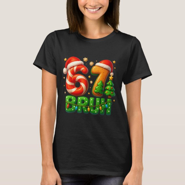 Camiseta 67 Bruh Christmas Candy Cane Gingerbread Design Xm (Frente)
