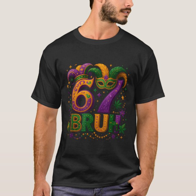 Camiseta 67 Bruh Funny Mardi Gras Mask Beads Costume Design (Frente)