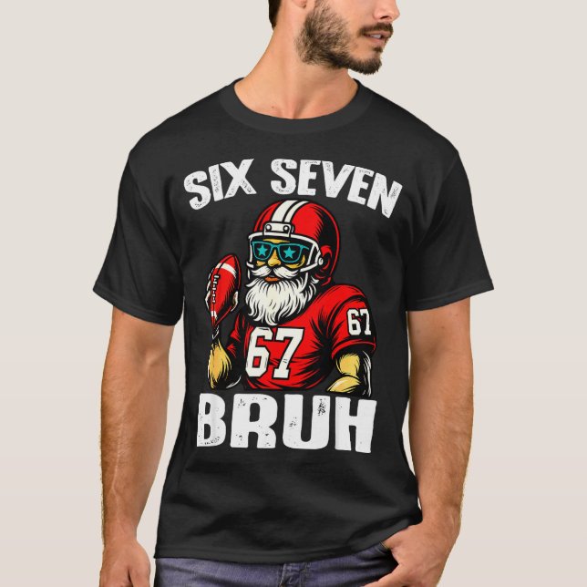 Camiseta 67 Bruh Meme Christmas Football Santa Six Seven  (Frente)