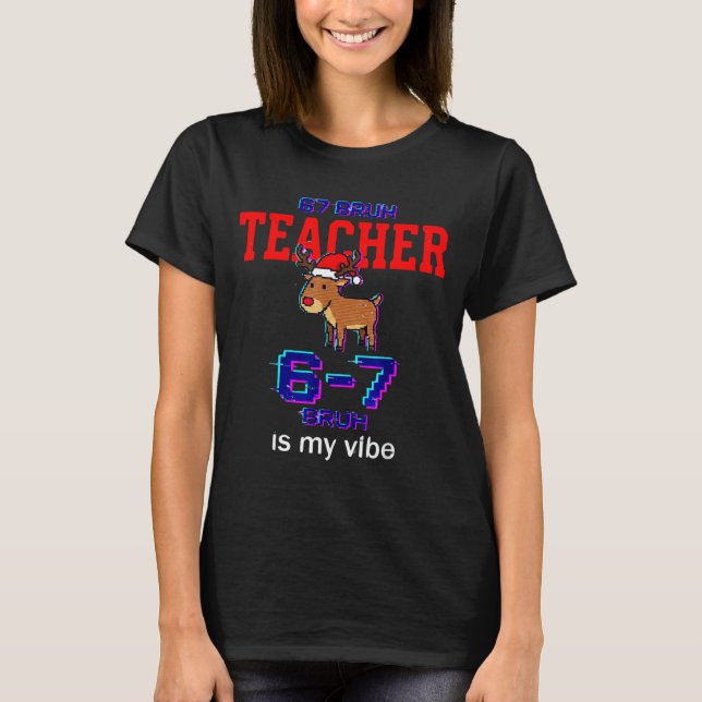 Camiseta 67 Bruh Teacher Funny Christmas School Staff  (Frente)