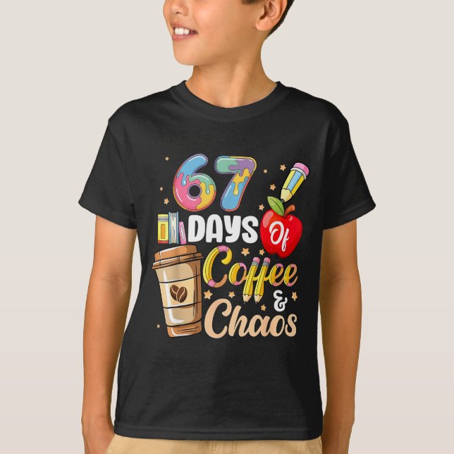Camiseta 67 Days Of Coffee &amp; Chaos Funny Teacher Six Se (Frente)