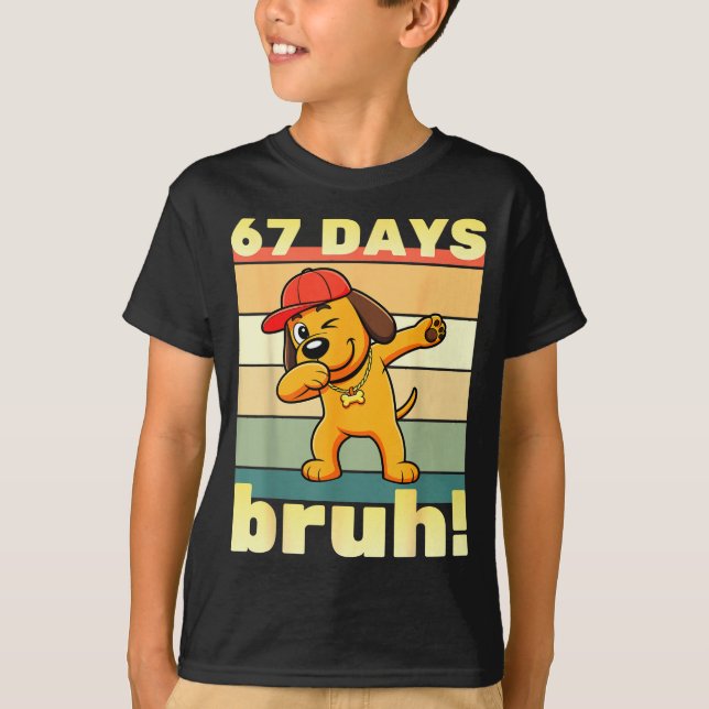 Camiseta 67 Days Of School Bruh Funny Meme Teachers Kids Da (Frente)