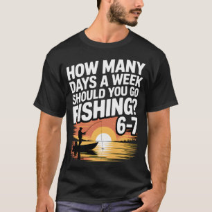 Camiseta 67 Dias de Pesca – Quantos Dias por Semana Você
