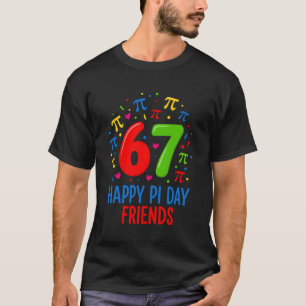 Camiseta 67 Feliz Dia do Pi Amigos – Divertido Amante da Ma