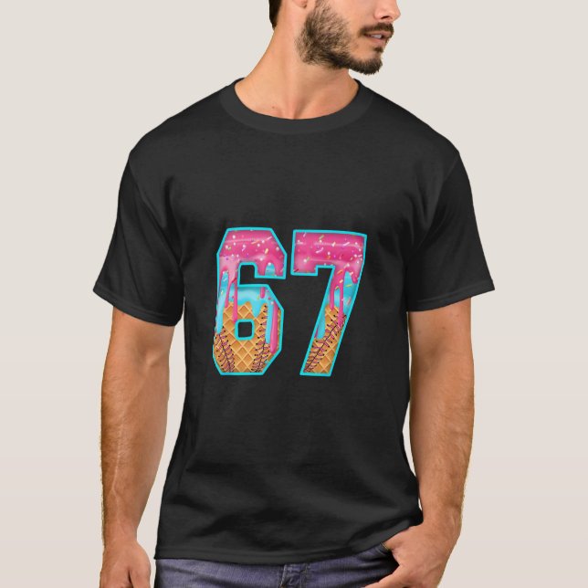Camiseta 67 Ice Cream Drip Meme Funny Six Seven Funny Numbe (Frente)