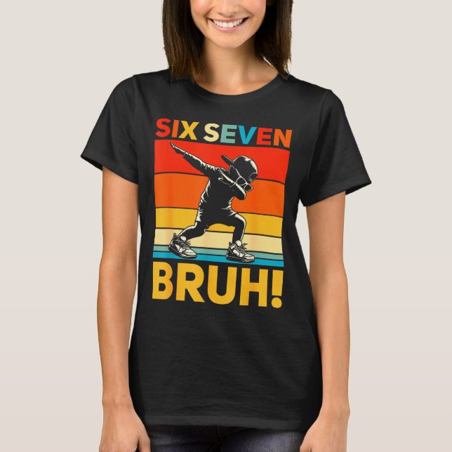 Camiseta 67 Meme 6 7 Números Dabbing Seis Sete Bruh Engraça (Frente)