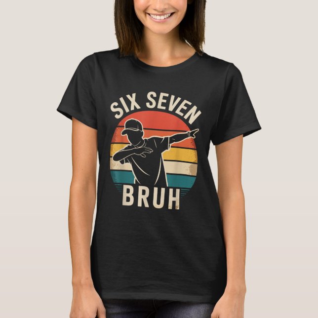 Camiseta 67 Meme 6 7 Números Dabbing Seis Sete Bruh Engraça (Frente)