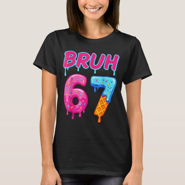 Camiseta 67 Meme 6 7 Números Sorvete Seis Sete Bruh Engraça (Frente)