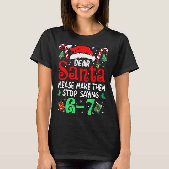 Camiseta 67 Meme Dear Santa 6 7 Funny Christmas Six Seven W (Frente)
