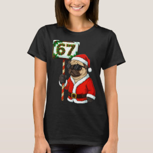 Camiseta 67 Meme Engraçado Seis Sete Natal Pug Amante de Ca