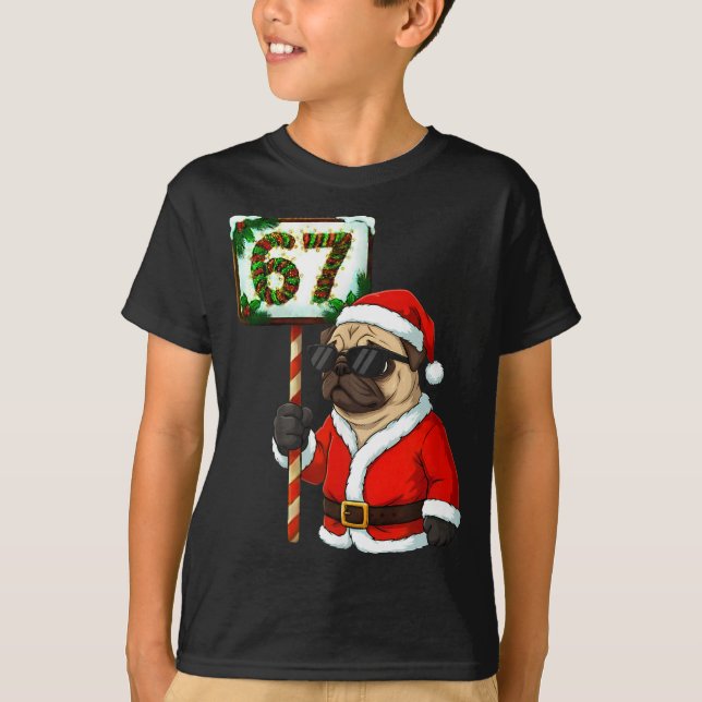 Camiseta 67 Meme Engraçado Seis Sete Natal Pug Amante de Ca (Frente)