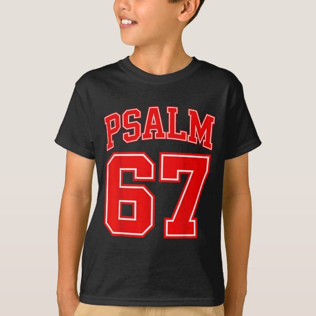 Camiseta 67 Meme Engraçado Seis Sete Salmo 67 6-7 Meme  (Frente)