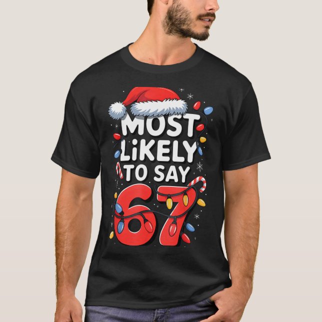 Camiseta 67 Meme Funny Christmas Meme Design Most Likely To (Frente)