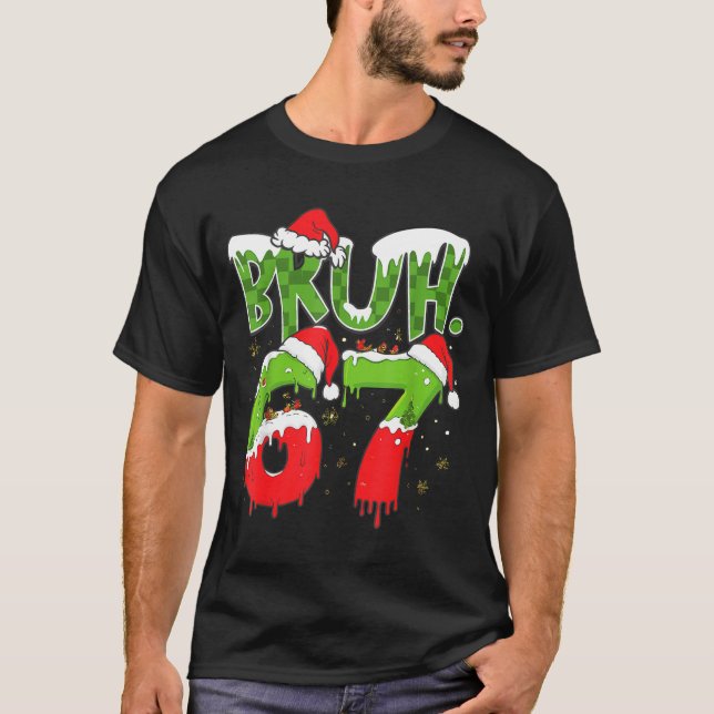 Camiseta 67 Meme Seis Sete Bruh Número Divertido Natal  (Frente)