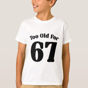 Camiseta 67 Meme Velho Demais Para Seis Sete Professor Pai