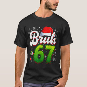 Camiseta 67 Natal Bruh 6 7 Meme Engraçado Seis Sete Geração