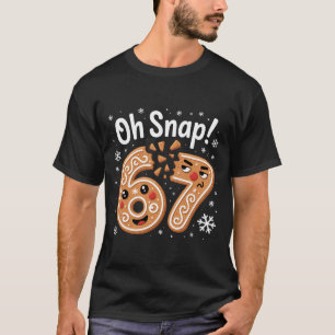 Camiseta 67 Natal Oh Snap Homemem de Biscoito 6 7 Meme Xmas