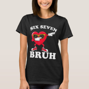 Camiseta 67 Seis Sete Bruh Dia dos Namorados Engraçado 6 7