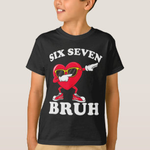 Camiseta 67 Seis Sete Bruh Dia dos Namorados Engraçado 6 7 