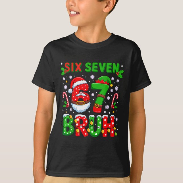 Camiseta 67 Seis Sete Burh Natal 6 7 Meme  (Frente)