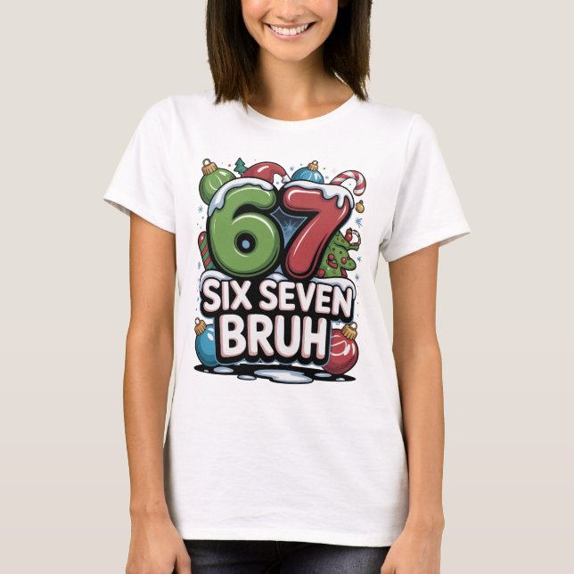 Camiseta 67 Six Seven Bruh Christmas Fun Holiday Tee Gift (Frente)