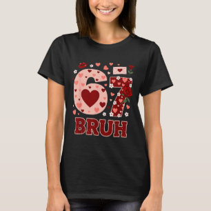 Camiseta 67 Six Seven Bruh Valentim Divertido 6 7 Meme Meni