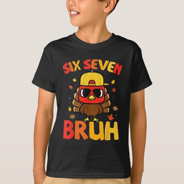 Camiseta 67 Thanksgiving Funny Turkey 6 7 Six Seven Bruh (Frente)
