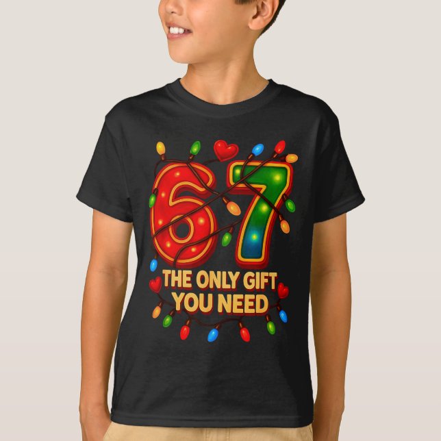 Camiseta 67 The Only Gift You Need, Funny 67 Meme Christmas (Frente)