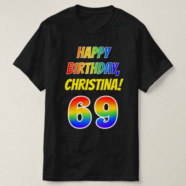 Camiseta 69.o aniversário — Negrito, Divertido, Arco-Íris 6 (Frente do Design)