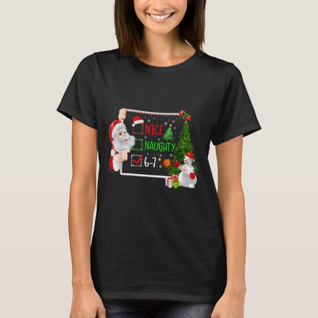 Camiseta 6-7 Meme Nice Naughty 67 Christmas Santa Says  (Frente)