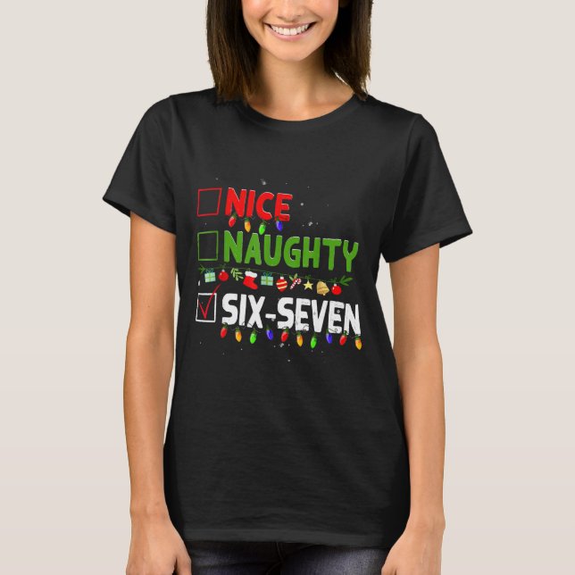 Camiseta 6-7 Meme Nice Naughty Six Seven 67 Funny Christmas (Frente)