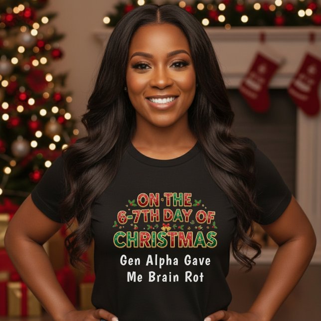 Camiseta 6-7th Days of Christmas Brain Rot Funny Holiday (Criador carregado)