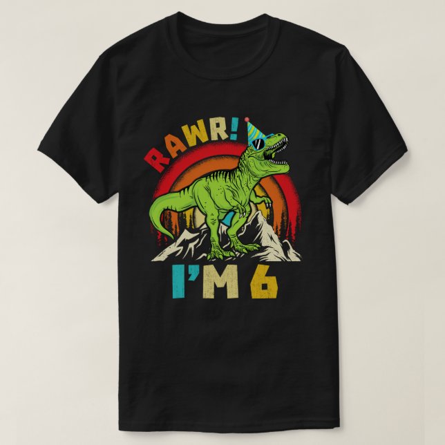 Camiseta 6 Birthday Dinossaur T Rex Rawr Eu tenho 6 para ra (Frente do Design)