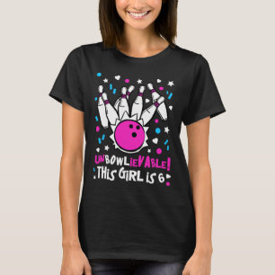 Camiseta 6 Birthday Girls Party Cute Unbowlievabable