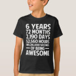 Camiseta 6 Birthday Seis Anos De Espanto<br><div class="desc">Seis anos,  72 meses,  2190 dias,  52.560 horas,  189.216.000 segundos de ser incrível!</div>