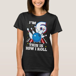 Camiseta 6 Boliche de aniversário Tenho 6, é assim que eu f