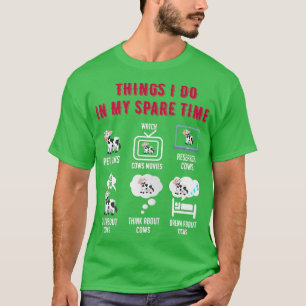 Camiseta 6 Coisas Que Eu Faço No Meu Tempo Livre Um Vaca Fa