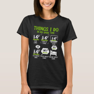 Camiseta 6 Coisas Que Faço Em Meu Tempo Livre Farmer Cow Im