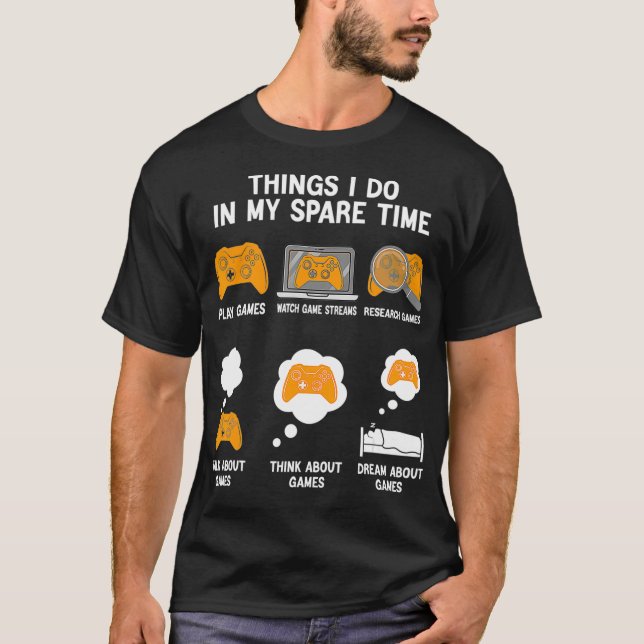 Camiseta 6 Coisas Que Faço Em Meu Tempo Livre Videos games  (Frente)