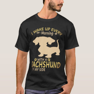 Camiseta 6 Eu acordo todas as manhãs com um Dachshund ao me