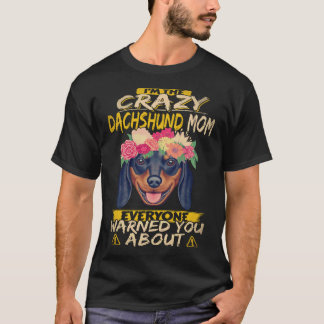 Camiseta 6 Eu Sou a Mãe Louca de Dachshund com Quem Todos A
