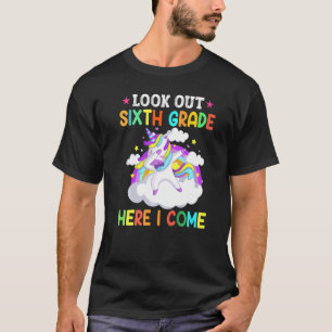 Camiseta 6 Grau Aqui Vim Primeiro Dia Do Sexto Grau Uni