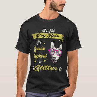 Camiseta 6 Não é pelo de cachorro é brilho de pastor alemão