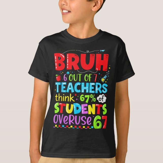 Camiseta 6 Out Of 7 Teachers Think 67% Of Students Overuse  (Frente)