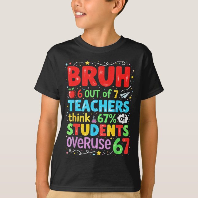 Camiseta 6 Out Of 7 Teachers Think 67% Of Students Overuse  (Frente)