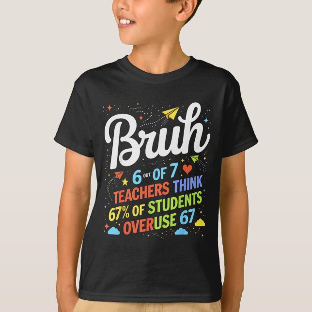 Camiseta 6 Out Of 7 Teachers Think 67% Of Students Overuse  (Frente)