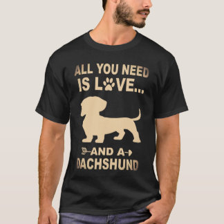 Camiseta 6 Tudo o que Você Precisa é Amor e um Dachshund