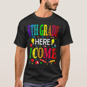 Camiseta 6th Grade Here I Come Back To School